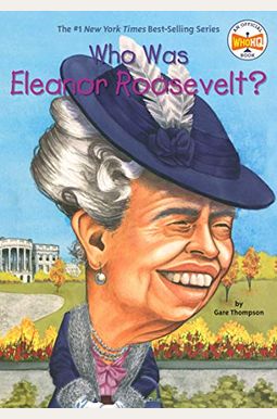 Who Was Eleanor Roosevelt? Who Was Eleanor Roosevelt?