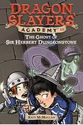The Ghost Of Sir Herbert Dungeonstone (Turtleback School & Library Binding Edition) (Dragon Slayers' Academy (Pb))
