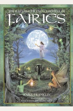 The Illustrated Encyclopedia of Fairies The Illustrated Encyclopedia of Fairies