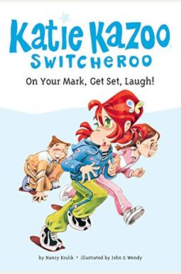 On Your Mark, Get Set, Laugh! (Katie Kazoo, Switcheroo No. 13) On Your Mark, Get Set, Laugh! (Katie Kazoo, Switcheroo No. 13)