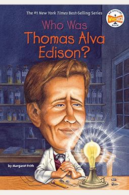 Who Was Thomas Alva Edison? Who Was Thomas Alva Edison?