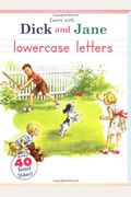 Learn With Dick And Jane: Lowercase Letters: A Grosset & Dunlap Workbook [With 1 Sheet Of Reward Stickers]