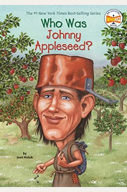 Who Was Johnny Appleseed? Who Was Johnny Appleseed?