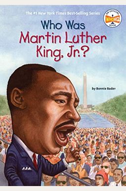Who Was Martin Luther King, Jr.? Who Was Martin Luther King, Jr.?