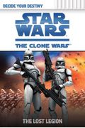 The Lost Legion (Turtleback School & Library Binding Edition) (Star Wars: The Clone Wars Decide Your Destiny (Prebound))
