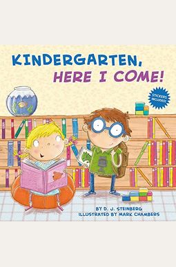 Kindergarten, Here I Come! Kindergarten, Here I Come!