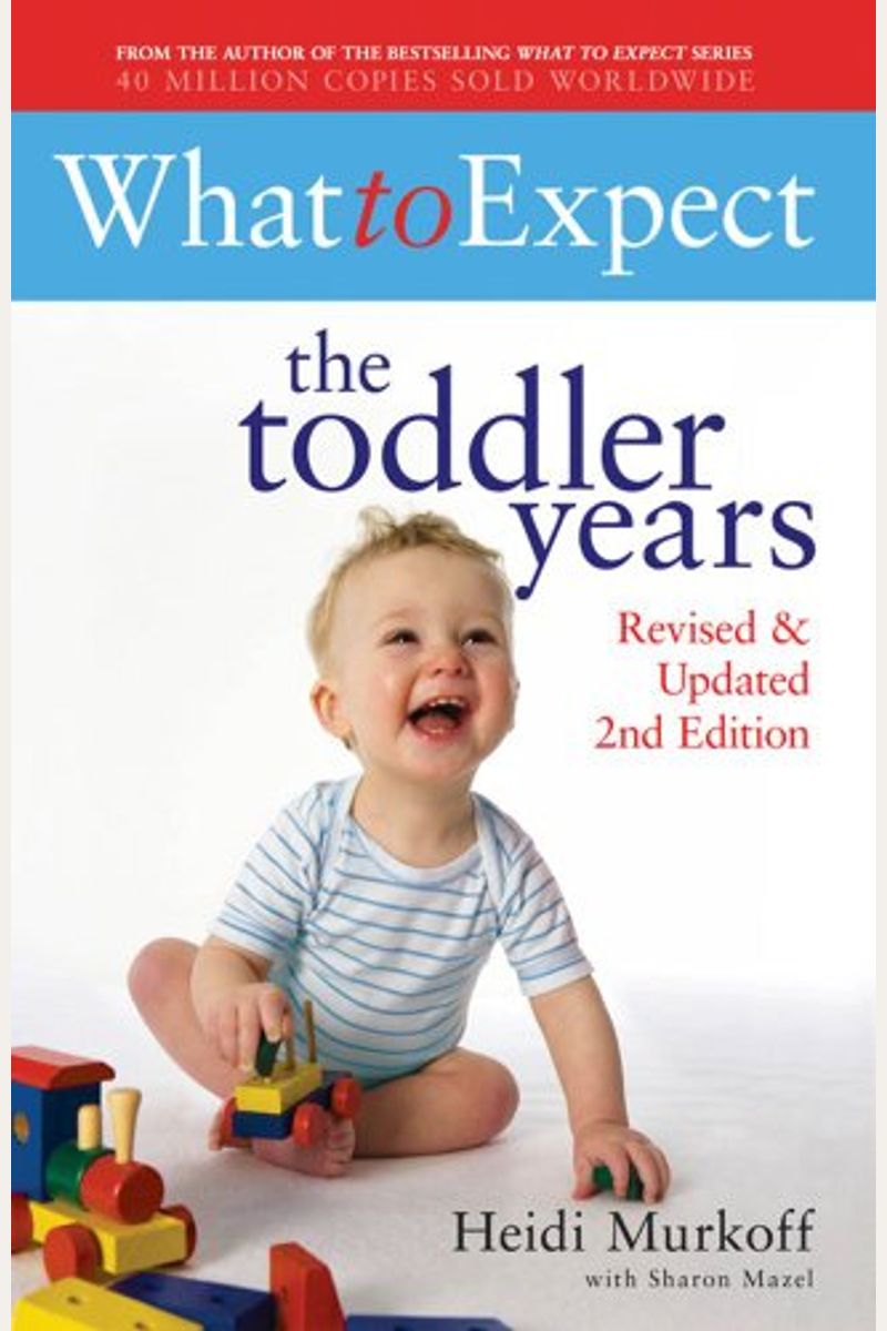 What To Expect: The Toddler Years 2nd Edition