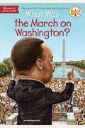 What Was The March On Washington? (Turtleback School & Library Binding Edition)