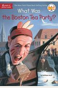 What Was The Boston Tea Party? (Turtleback School & Library Binding Edition)
