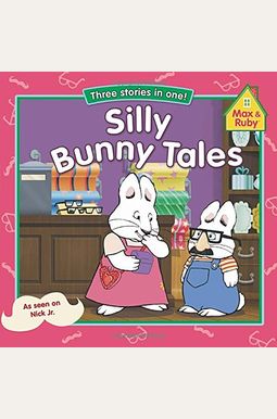 Buy Silly Bunny Tales (Max And Ruby) Book By: Grosset Dunlap