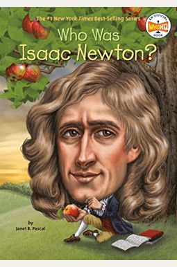 Who Was Isaac Newton? Who Was Isaac Newton?