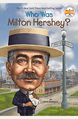 Who Was Milton Hershey? Who Was Milton Hershey?