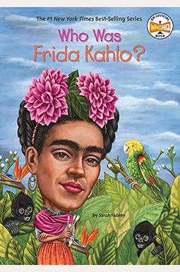 Who Was Frida Kahlo? Who Was Frida Kahlo?