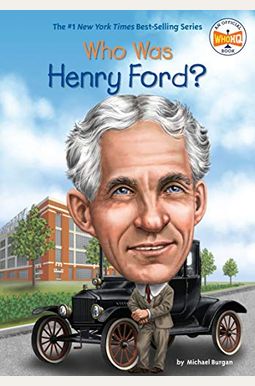 Who Was Henry Ford? Who Was Henry Ford?