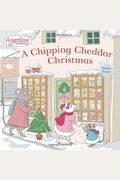 A Chipping Cheddar Christmas [With Sticker(S)]