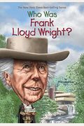 Who Was Frank Lloyd Wright? (Turtleback School & Library Binding Edition)