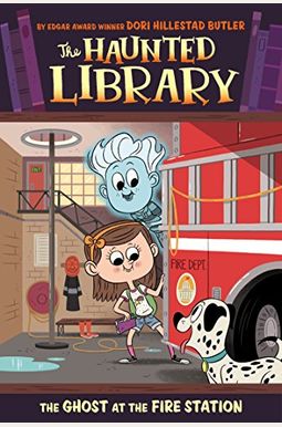 The Haunted Library: The Ghost At The Fire Station (Volume 6 Of 9) The Haunted Library: The Ghost At The Fire Station (Volume 6 Of 9)