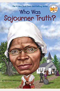 Who Was Sojourner Truth? Who Was Sojourner Truth?