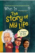 Who Is (Your Name Here)?: The Story Of My Life: A Journal For You, By You