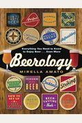 Beerology: Everything You Need To Know To Enjoy Beer...Even More