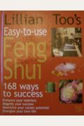 Lillian Too's Easy-To-Use Feng Shui: 168 Ways To Success /C(Lillian Too)
