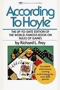 According to Hoyle: The Up-To-Date Edition of the World-Famous Book on Rules of Games
