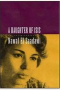 A Daughter Of Isis: The Autobiography Of Nawal El Saadawi