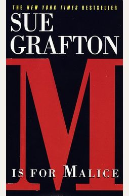 M is for Malice (A Kinsey Millhone Mystery, Book 13) M is for Malice (A Kinsey Millhone Mystery, Book 13)