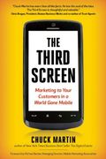 The Third Screen: Marketing To Your Customers In A World Gone Mobile
