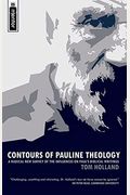 Contours Of Pauline Theology: A Radical New Survey Of The Influences On Paul's Biblical Writings