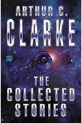 The Collected Stories Of Arthur C. Clarke