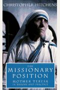 The Missionary Position: Mother Teresa In Theory And Practice