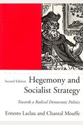 Hegemony And Socialist Strategy: Towards A Radical Democratic Politics