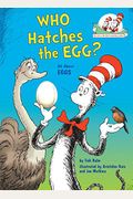 Who Hatches the Egg?: All about Eggs