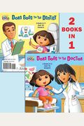 Dora Goes to the Doctor/Dora Goes to the Dentist