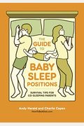 The Guide To Baby Sleep Positions: Survival Tips For Co-Sleeping Parents
