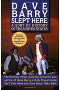 Dave Barry Slept Here: A Sort Of History Of The United States