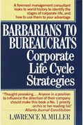 Barbarians To Bureaucrats: Corporate Life Cycle Strategies