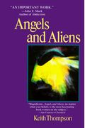 Angels And Aliens: Ufos And The Mythic Imagination