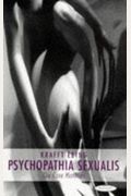 Psychopathia Sexualis: The Classic Study Of Deviant Sex
