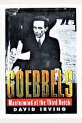 Goebbels: Mastermind Of The Third Reich