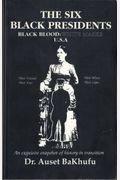 Six Black Presidents: Black Blood : White Masks Usa