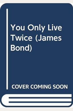 You Only Live Twice You Only Live Twice
