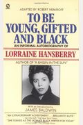 To Be Young, Gifted And Black: An Informal Autobiography