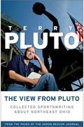 The View From Pluto: Collected Sportswriting About Northeast Ohio