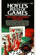 Hoyle's Rules Of Games: Descriptions Of Indoor Games Of Skill And Chance, With Advice On Skillful Play, Based On The Foundations Laid Down By