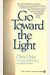 Go Toward The Light: A Life-Reaffirming Story About Facing The Death Of Someone You Love