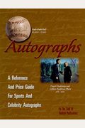 Autographs: A Reference and Price Guide for Sports and Celebrity Autographs