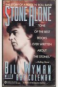 Stone Alone: 2the Story Of A Rock 'N Roll Band