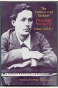 The Undiscovered Chekhov: Forty-Three New Stories